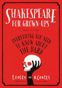 Descargar Shakespeare for Grown-ups: Everything you Need to Know about the Bard pdf, epub, ebook