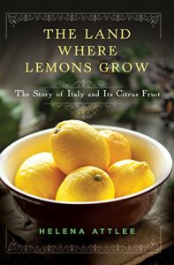 Descargar The Land Where Lemons Grow: The Story of Italy and Its Citrus Fruit pdf, epub, ebook