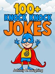 Descargar Books for Kids: 100+ Knock Knock Jokes for Kids (Funny Jokes for Kids): Funny and Hilarious Knock Knock Jokes (Knock Knock Joke Series) (English Edition) pdf, epub, ebook