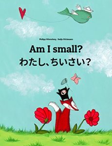 Descargar Am I small? わたし、ちいさい？: Children’s Picture Book English-Japanese (Bilingual Edition) (World Children’s Book 3) (English Edition) pdf, epub, ebook