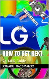 Descargar How to Get Rekt: An MLG Guide (English Edition) pdf, epub, ebook