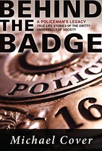 Descargar Behind the Badge, A Policeman’s Legacy: True life stories of the gritty underbelly of society (English Edition) pdf, epub, ebook