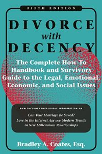 Descargar Divorce with Decency: The Complete How-To Handbook and Survivor’s Guide to the Legal, Emotional, Economic, and Social Issues pdf, epub, ebook