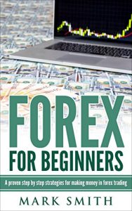 Descargar Forex: Beginners Guide – Proven Steps and Strategies to Make Money in Forex Trading (FREE Bonus Included) (Forex Trading, Forex Strategies, Passive Income, Affiliate Marketing) (English Edition) pdf, epub, ebook