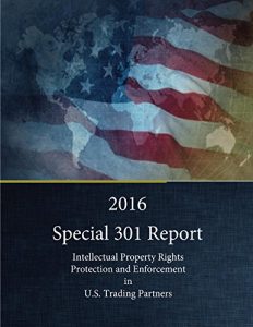 Descargar 2016 Special 301 Report: Intellectual Property Rights Protection and Enforcement in U.S. Trading Partners (English Edition) pdf, epub, ebook