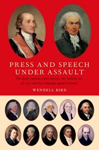 Descargar Press and Speech Under Assault: The Early Supreme Court Justices, the Sedition Act of 1798, and the Campaign against Dissent pdf, epub, ebook