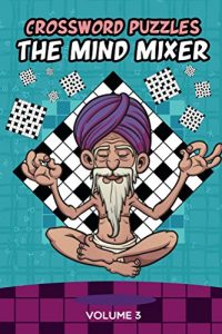 Descargar Crossword Puzzles: The Mind Mixer Volume 3 (Crossword Puzzles Series) pdf, epub, ebook