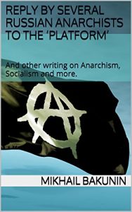 Descargar Reply by several Russian Anarchists to the ‘Platform’: And other writing on Anarchism, Socialism and more. (English Edition) pdf, epub, ebook