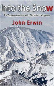 Descargar Into the Snow: The Testimony and Last Will of Jedediah P. Carpenter (English Edition) pdf, epub, ebook