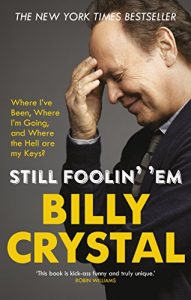 Descargar Still Foolin’ ‘Em: Where I’ve Been, Where I’m Going, and Where the Hell Are My Keys? pdf, epub, ebook