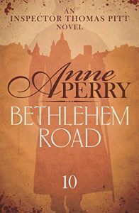 Descargar Bethlehem Road: Thomas Pitt Mystery 10 (English Edition) pdf, epub, ebook