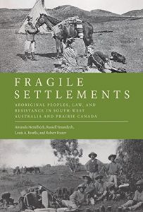 Descargar Fragile Settlements: Aboriginal Peoples, Law, and Resistance in South-West Australia and Prairie Canada (Law and Society) pdf, epub, ebook