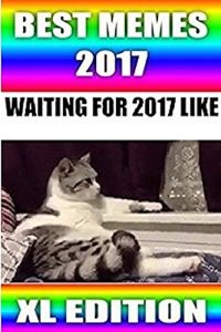 Descargar Memes: Funny Memes – 2017 Is Here So Get These Memes In Ya Belly – Funny Memes For 2017 (English Edition) pdf, epub, ebook