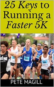 Descargar Pete Magill’s 25 Keys to Running a Faster 5K (English Edition) pdf, epub, ebook