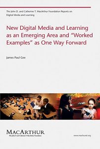 Descargar New Digital Media and Learning as an Emerging Area and “Worked Examples” as One Way Forward (The John D. and Catherine T. MacArthur Foundation Reports on Digital Media and Learning) (English Edition) pdf, epub, ebook