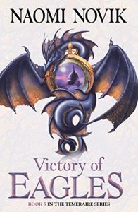 Descargar Victory of Eagles (The Temeraire Series, Book 5) pdf, epub, ebook