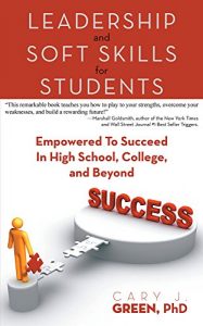 Descargar Leadership And Soft Skills For Students: Empowered To Succeed In High School, College, And Beyond (English Edition) pdf, epub, ebook