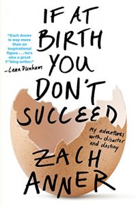 Descargar If at Birth You Don’t Succeed: My Adventures with Disaster and Destiny pdf, epub, ebook