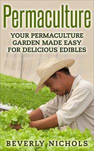 Descargar Permaculture: Gardening For Self Sufficiency Made Easy (English Edition) pdf, epub, ebook