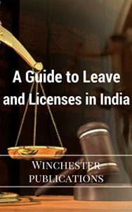 Descargar A Guide to Leave and Licenses in India: Form of an instrument of Leave and License Agreement commonly executed in India along with helpful notes and Tips (English Edition) pdf, epub, ebook