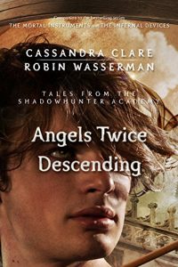 Descargar Angels Twice Descending (Tales from the Shadowhunter Academy 10) pdf, epub, ebook