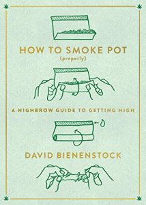 Descargar How to Smoke Pot (Properly): A Highbrow Guide to Getting High pdf, epub, ebook