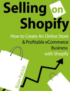 Descargar Selling on Shopify: How to Create an Online Store & Profitable eCommerce Business with Shopify (English Edition) pdf, epub, ebook