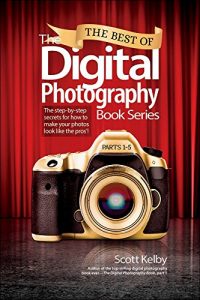 Descargar The Best of The Digital Photography Book Series: The step-by-step secrets for how to make your photos look like the pros’! pdf, epub, ebook