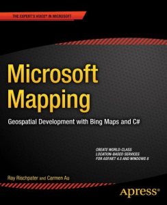 Descargar Microsoft Mapping: Geospatial Development with Bing Maps and C# (Expert’s Voice in Microsoft) pdf, epub, ebook