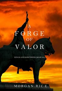 Descargar A Forge of Valor (Kings and Sorcerers–Book 4) (English Edition) pdf, epub, ebook