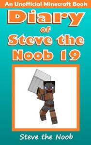 Descargar Diary of Steve the Noob 19 (An Unofficial Minecraft Book) (Minecraft Diary of Steve the Noob Collection) (English Edition) pdf, epub, ebook