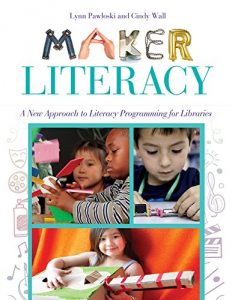 Descargar Maker Literacy: A New Approach to Literacy Programming for Libraries: A New Approach to Literacy Programming for Libraries pdf, epub, ebook