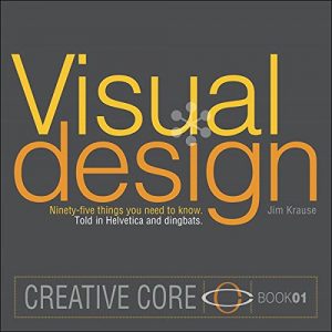 Descargar Visual Design: Ninety-five things you need to know. Told in Helvetica and Dingbats. (Creative Core) pdf, epub, ebook