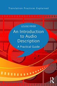 Descargar An Introduction to Audio Description: A practical guide (Translation Practices Explained) pdf, epub, ebook