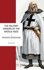 Descargar The Military Orders of the Middle Ages (English Edition) pdf, epub, ebook