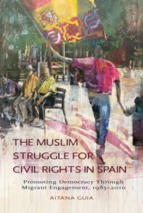 Descargar The Muslim Struggle for Civil Rights in Spain: Promoting Democracy Through Migrant Engagement, 1985–2010 (Sussex Studies in Spanish History) pdf, epub, ebook