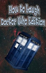 Descargar How to Laugh Doctor Who Edition (English Edition) pdf, epub, ebook