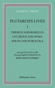 Descargar Plutarch’s Lives, Volume I: Theseus and Romulus, Lycurgus and Numa, Solon and Publicola – Ancient Greek Text with Facing English Translation (Classical Library Book 1) (English Edition) pdf, epub, ebook