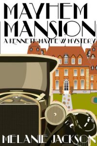Descargar Mayhem Mansion (Kenneth Mayhew Historical Mysteries Book 1) (English Edition) pdf, epub, ebook
