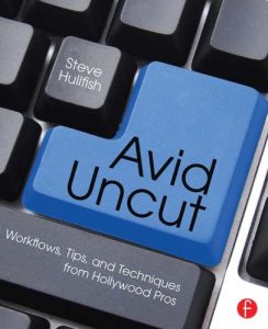 Descargar Avid Uncut: Workflows, Tips, and Techniques from Hollywood Pros pdf, epub, ebook