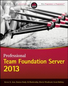 Descargar Professional Team Foundation Server 2013 (Wrox Programmer to Programmer) pdf, epub, ebook