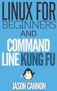 Descargar Linux for Beginners and Command Line Kung Fu (Bundle): An Introduction to the Linux Operating System and Command Line (English Edition) pdf, epub, ebook
