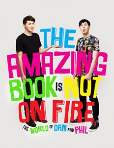 Descargar The Amazing Book is Not on Fire: The World of Dan and Phil pdf, epub, ebook