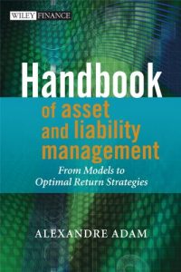 Descargar Handbook of Asset and Liability Management: From Models to Optimal Return Strategies (The Wiley Finance Series) pdf, epub, ebook