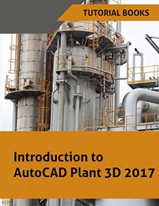 Descargar Introduction to AutoCAD Plant 3D 2017 (English Edition) pdf, epub, ebook