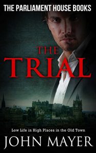 Descargar The Trial: Dark Urban Scottish Crime Story (Parliament House Books Book 1) (English Edition) pdf, epub, ebook