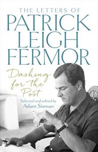 Descargar Dashing for the Post: The Letters of Patrick Leigh Fermor (English Edition) pdf, epub, ebook