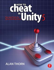 Descargar How to Cheat in Unity 5: Tips and Tricks for Game Development pdf, epub, ebook