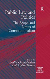 Descargar Public Law and Politics: The Scope and Limits of Constitutionalism (Edinburgh/Glasgow Law and Society Series) pdf, epub, ebook