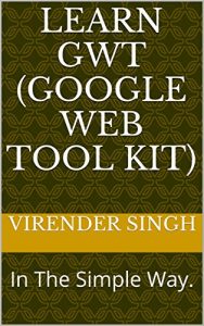 Descargar Learn GWT (Google Web Tool Kit) (English Edition) pdf, epub, ebook